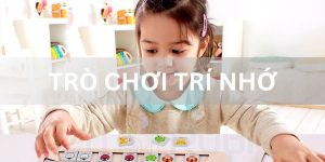 Top 9 Trò Chơi Trí Nhớ Hay Nhất Hiện Nay Dành Cho Các Bé