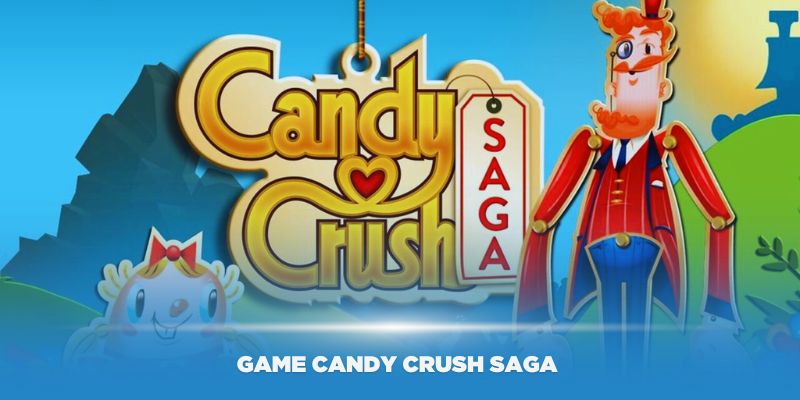 Game candy Crush Saga siêu hấp dẫn