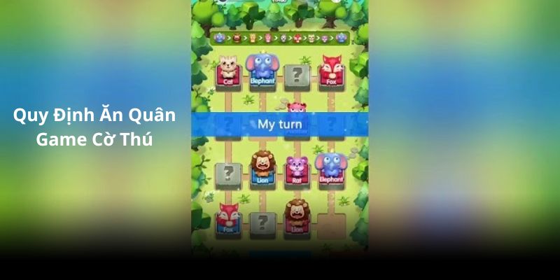 Quy định ăn quân trong game cờ thú khá giống với truyện ngụ ngôn Việt Nam