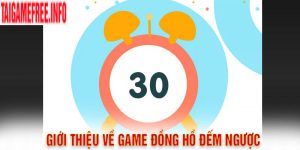 Game Đồng Hồ Đếm Ngược - Quản Lý Thời Gian Dễ Dàng Hơn