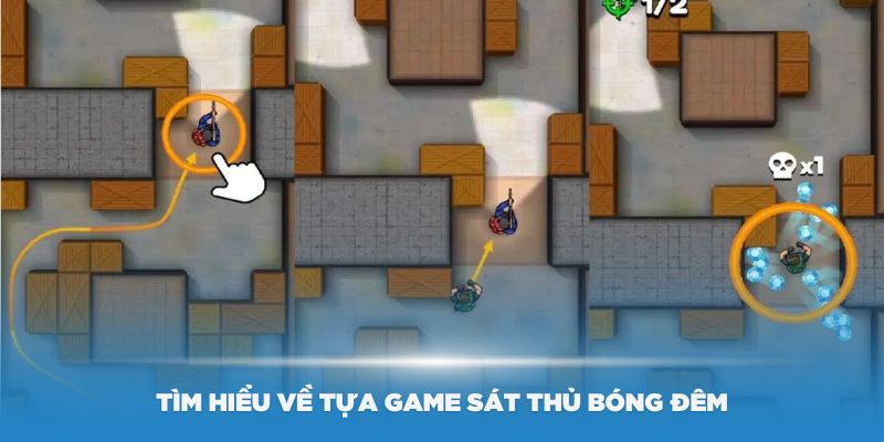 Tìm hiểu về tựa game sát thủ bóng đêm